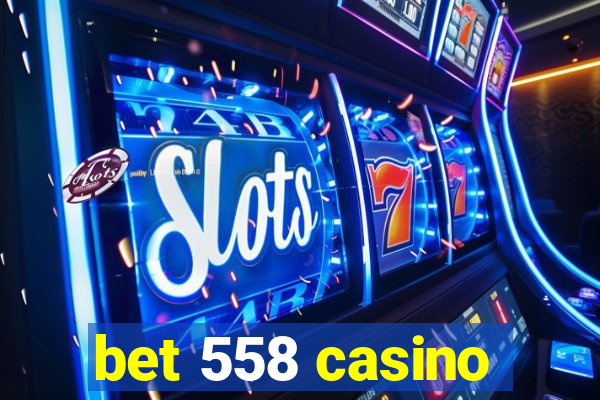 bet 558 casino