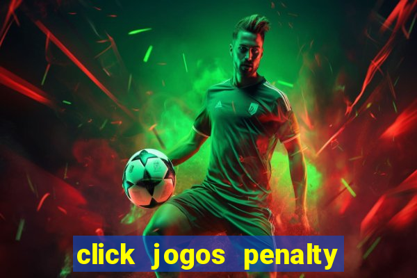 click jogos penalty fever brasil