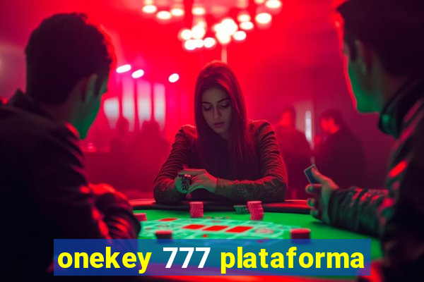 onekey 777 plataforma