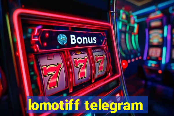 lomotiff telegram