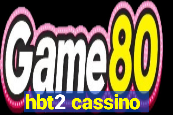 hbt2 cassino