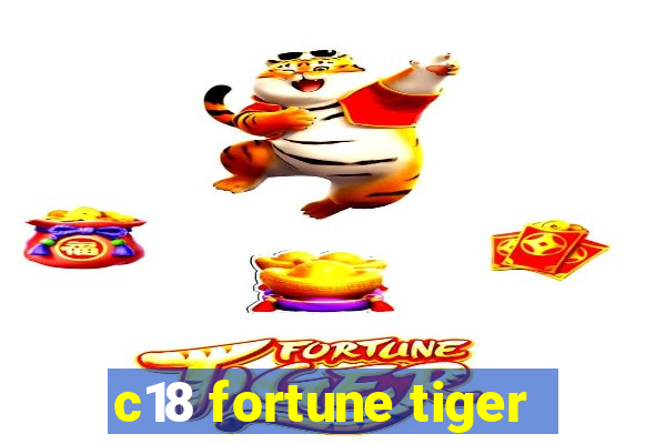 c18 fortune tiger