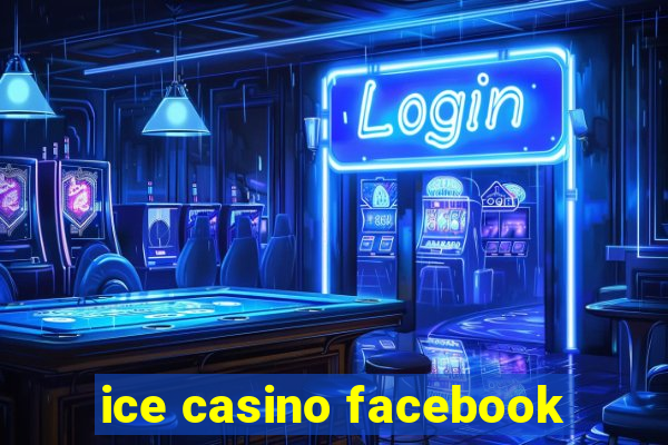 ice casino facebook