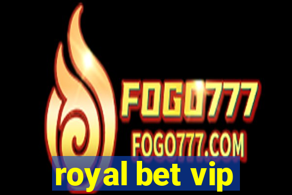 royal bet vip