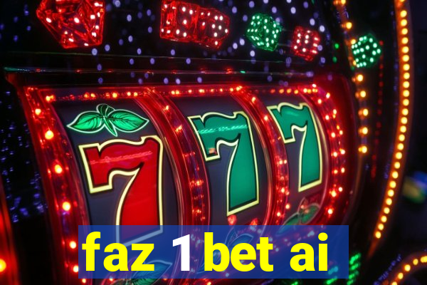 faz 1 bet ai