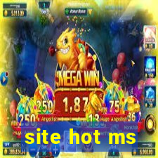 site hot ms