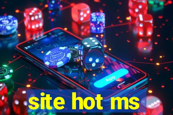 site hot ms