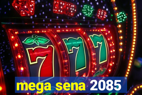 mega sena 2085