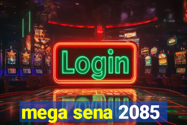 mega sena 2085