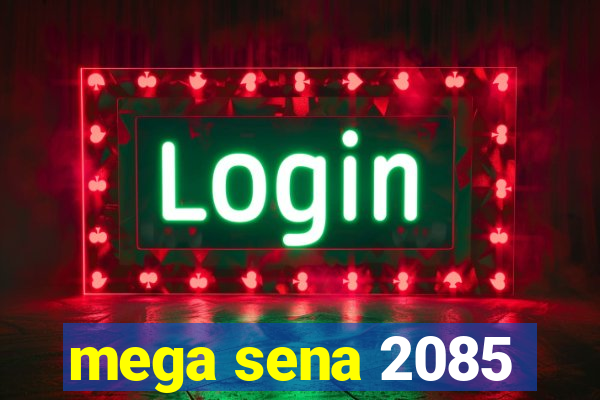 mega sena 2085