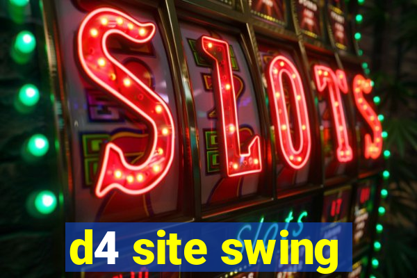 d4 site swing