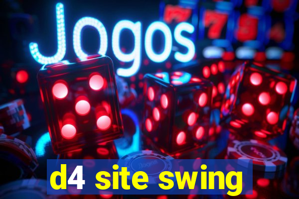 d4 site swing