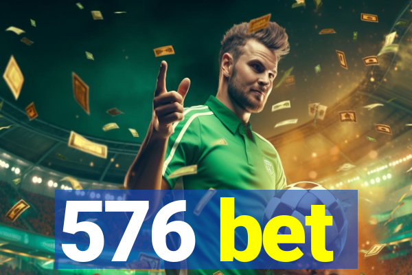 576 bet