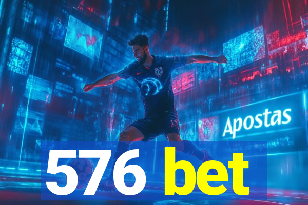 576 bet