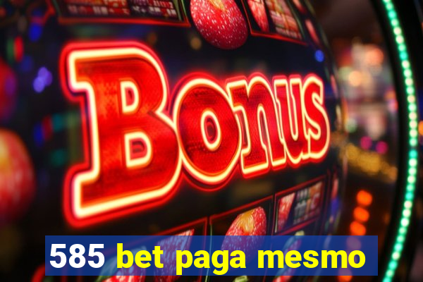 585 bet paga mesmo