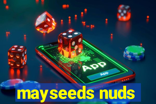 mayseeds nuds