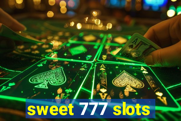 sweet 777 slots