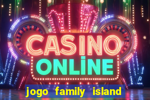 jogo family island energia infinita