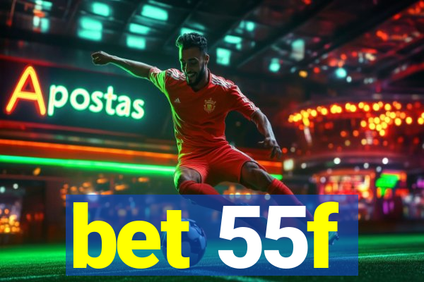 bet 55f