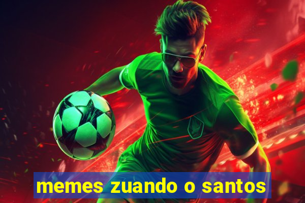 memes zuando o santos