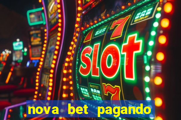 nova bet pagando no cadastro