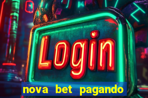 nova bet pagando no cadastro