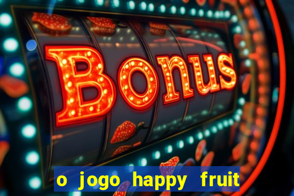 o jogo happy fruit fusion paga mesmo