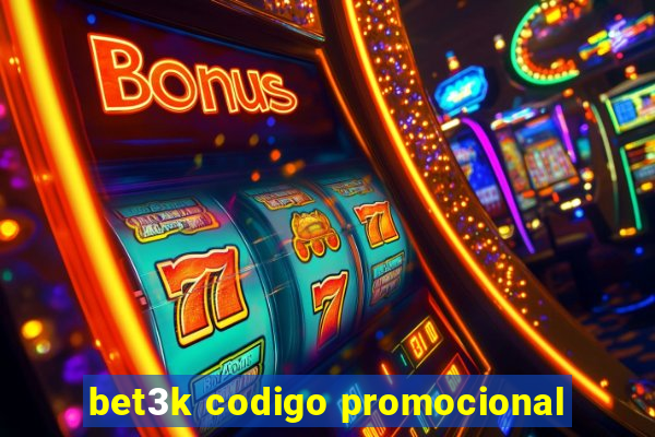 bet3k codigo promocional