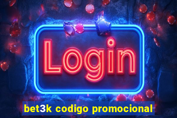 bet3k codigo promocional