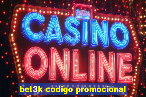 bet3k codigo promocional