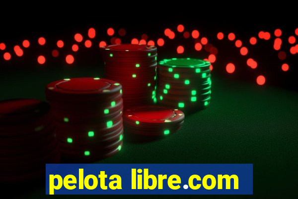 pelota libre.com