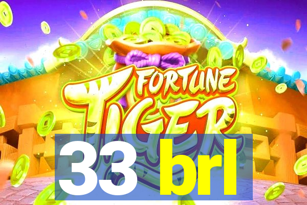 33 brl