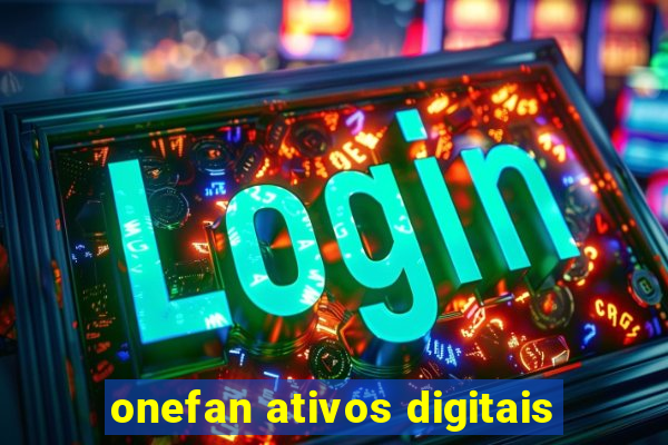 onefan ativos digitais