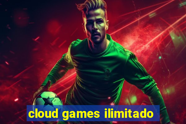 cloud games ilimitado