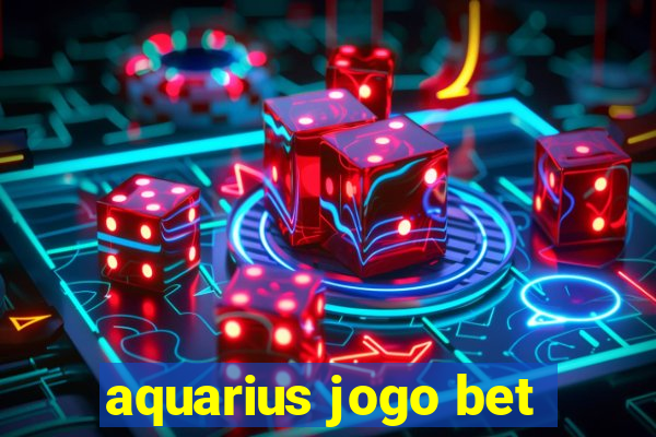 aquarius jogo bet