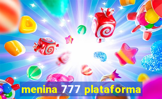 menina 777 plataforma