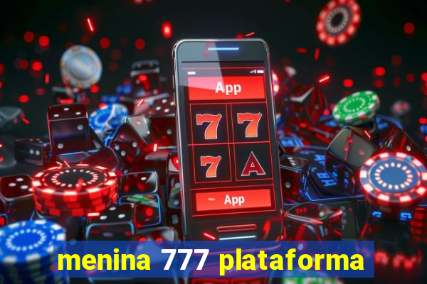 menina 777 plataforma