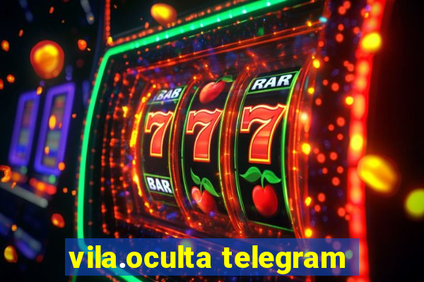 vila.oculta telegram