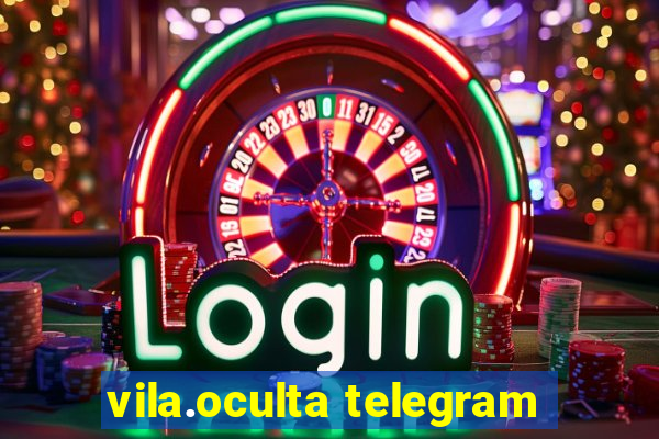 vila.oculta telegram