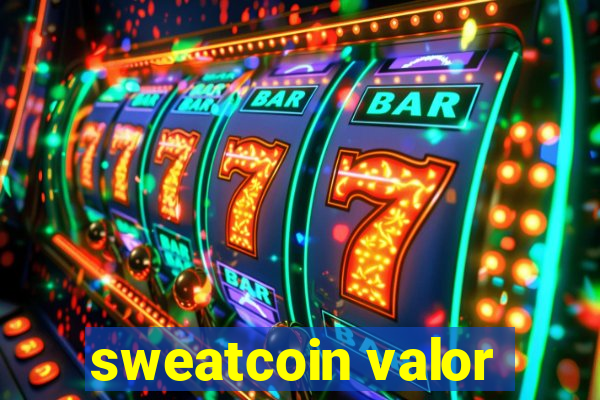 sweatcoin valor