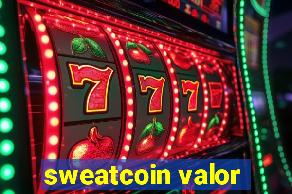 sweatcoin valor