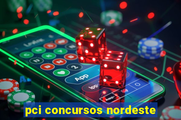 pci concursos nordeste