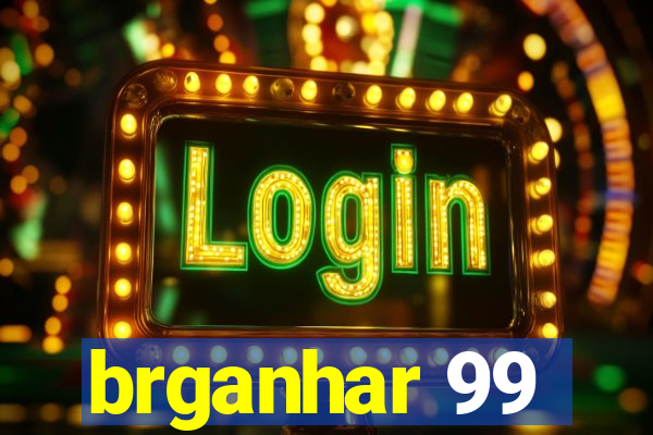 brganhar 99