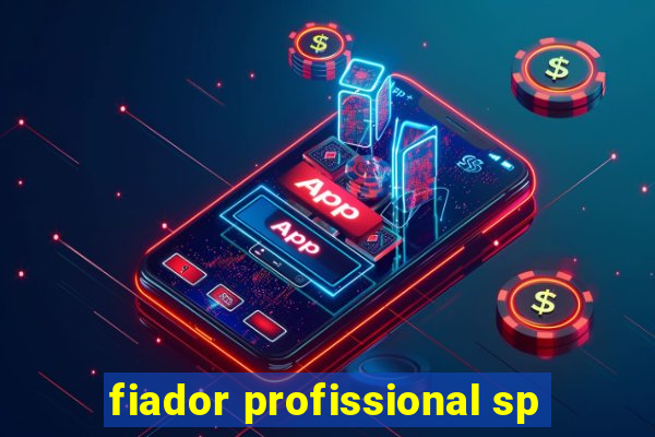 fiador profissional sp