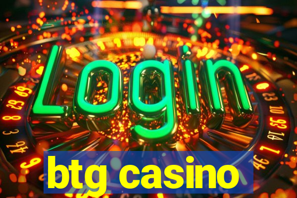 btg casino