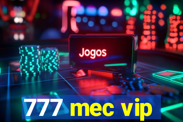 777 mec vip