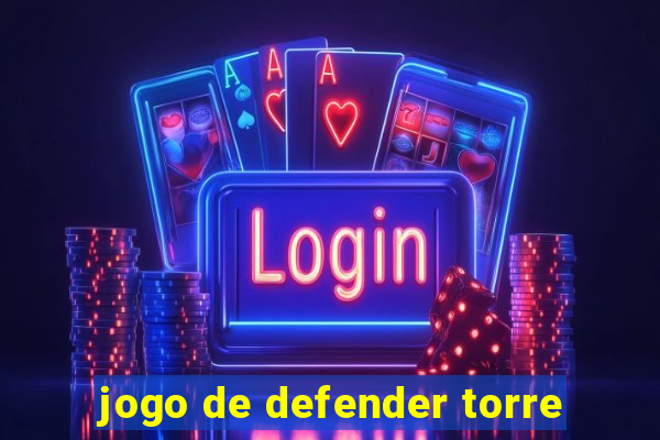 jogo de defender torre