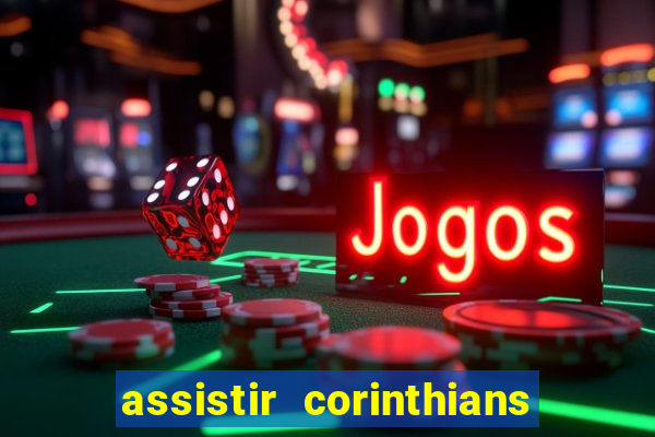 assistir corinthians x botafogo futemax tv