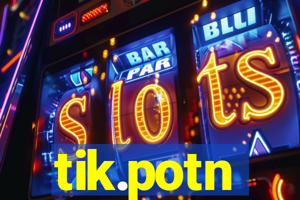 tik.potn