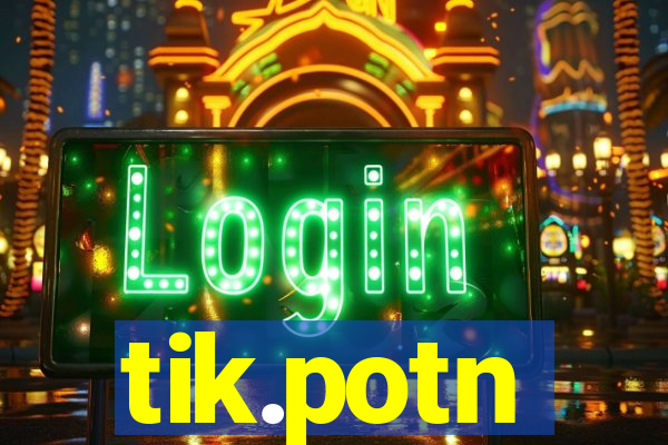 tik.potn